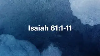 Christ City Church | Isaiah 61:1-11 | Perry Cheng