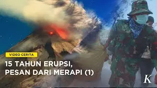 Mengenang 15 Tahun Erupsi, Pesan dari Merapi (Episode 1)