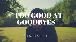 Sam Smith - Too Good At Goodbyes ||REVERSE||