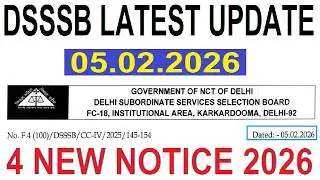 DSSSB LATEST UPDATE 05.02.2026 || DSSSB 4 NEW NOTICE 2026 || TEACHERS & OTHERS