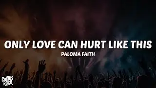 Paloma Faith - Only Love Can Hurt Like This (Lyrics)