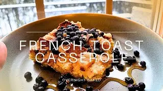 Overnight French toast casserole with blueberries and maple syrup | potluck recipes