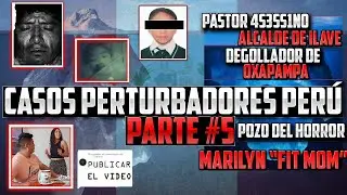 ICEBERG DE CASOS PERTURBADORES OCURRIDOS EN PERÚ | PARTE #5