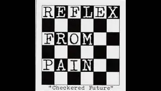 Reflex From Pain &ndash; Checkered Future 7