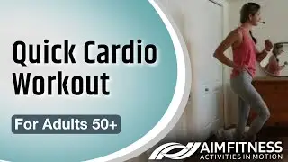 Quick Cardio Workout | For Adults 50+