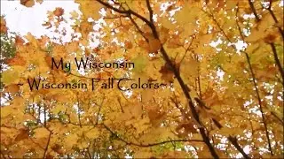 My Wisconsin ~ Wisconsin Fall Colors
