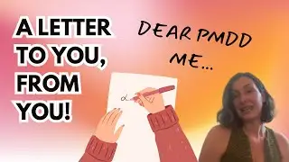 A Letter to YOU from YOU #pmdd