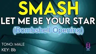 Smash - Let Me Be Your Star (Bombshell Opening) - Karaoke Instrumental - Male
