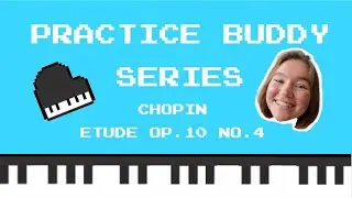 PRACTICE BUDDY SERIES | CHOPIN ETUDE OP. 10 NO. 4
