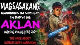MAGSASAKANG MANUNUGIS NA SUMUGOD SA BARYO NG AKLAN (Aswang True Story)