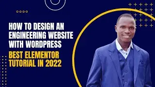 How to Design an Engineering Website With WordPress | Best Elementor Tutorial 2022