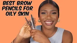 BEST BROW PENCILS FOR OILY SKIN - Affordable, Smudge Proof & Long Lasting