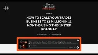 60: How To Scale Your Trades Business To &pound;1 Million In 12 Months Using This 10 Step Roadmap