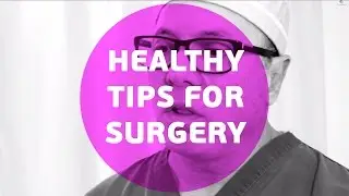 What are the healthy tips to get ready for surgery?