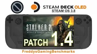 Stalker 2 (Patch 1.4) on Steam Deck OLED with Steam OS 3.8