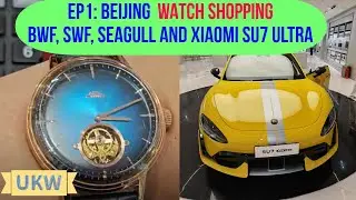 Beijing EP1: Watches you've NEVER SEEN (BWF/SWF/Seagull) and the UNREAL Xiaomi SU7 Ultra Supercar!!