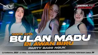 DJ CINTA KITA - BULAN MADU DI AWAN BIRU VIRAL TIKTOK STLYE PARTY BASS NGUK ZAINUL 99