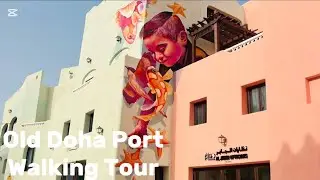 4K Old Doha Port walking tour