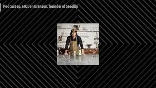 Podcast ep. 60: Ben Branson, founder of Seedlip | Decoding Cocktails