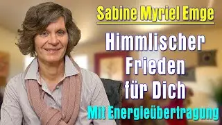 ❤️ Himmlischer Frieden ❤️ | Sabine Myriel Emge