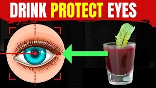 8 NATURAL Drinks That Protect Your Eyes and Repair Vision ( MUST DRINK)