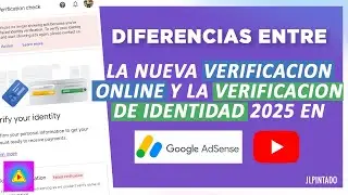 Diferencias entre la NUEVAS verificaci&oacute;nes de identidad en Google Adsense 2025