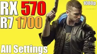 Cyberpunk 2077 | RX 570 + Ryzen 7 1700 | High - Medium - Low | 1080p