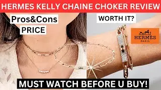 HERMES KELLY CHAINE CHOKER IN DEPTH REVIEW | 3 ways to wear,pros cons, worth it| Hermes fine jewelry