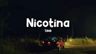 TIMØ - Nicotina (Letra/Lyrics)