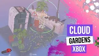 Cloud Gardens XBOX - Relaxing Urban Nature Game