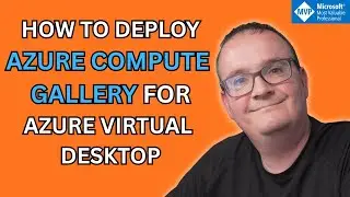 Azure Compute Gallery for AVD: Top 5 Benefits + Live Demo