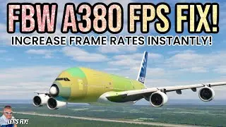 Быстрое решение проблемы с FPS на FlyByWire A380! Учебник! Увеличьте частоту кадров! Microsoft Flight Simulator | A380X