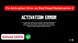 Red Dead Redemption 2: Activation Error (Quick fix)