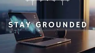 Trading Music for Staying Grounded | Calm Background Music for Emotional Control