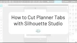 How to Cut Planner Tabs with Silhouette Studio | Shine Bright Paperie