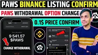 Paws New Listing Date || Paws Token Withdrawal Option Change || Paws Listing On Binance | Paws Price