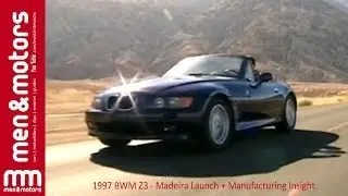 1997 BWM Z3 - Madeira Launch + Manufacturing Insight