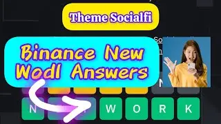 Binance New Wodl Answers Today | Theme Socialfi | 7 Letters Word of the day #binancewodl