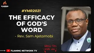The Efficacy of The Word | Rev Samson Ajetomobi | YMR2021