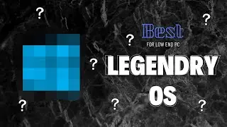 A LEGENDRY OS!! best for low end pc (100% guaranteed)