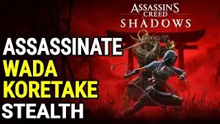 Assassinate Wada Koretake (Stealth) - Assassin's Creed Shadows