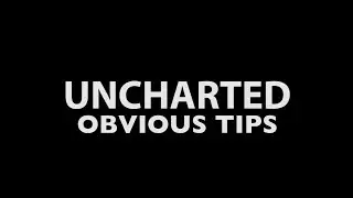 Uncharted Multiplayer Tips: Obvious Tips