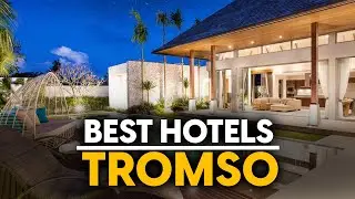 Best Hotels In Tromso, Norway - Top 5 Picks For Any Budget
