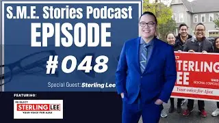 Episode 48 - Sterling Lee (Ajax Regional Ward 2 Councilor) - S.M.E. Stories