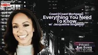 Ep: 316 Coast2Coast Mortgage | What You Need To Know w/ Mortgage Loan Expert Jacqueline Singleton