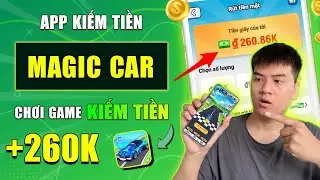 C&aacute;ch Kiếm Tiền Online 260K/Ng&agrave;y Với App Magic Car - Nhận 26K Miễn Ph&iacute; Tr&ecirc;n App Chơi Game Magic Car