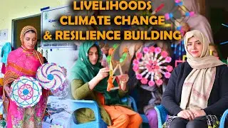 Film Livelihood's Climate Change & Resilience Building Project Pakistan