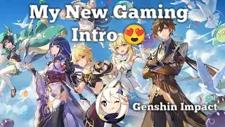 My New Gaming Intro For Genshin Impact || Genshin Impact|| @F2P AXVIII  @GenshinImpact
