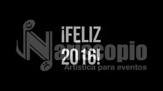 NARISCOPIO  - Art&iacute;stica para Eventos -  FELIZ 2016