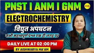 ELECTRO CHEMISTRY | PNST 2026 | ANM | GNM | ALL IMPORTANT QUESTIONS  BY AISHWARYA MA&rsquo;AM